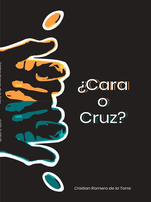 Title details for ¿Cara o cruz? by Cristian Romero De La Torre - Available